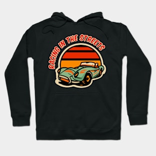 racing in the streets Hoodie